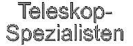 Teleskop-Spezialisten